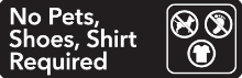 39NPSBW - MitUSA No Pets, Shoes,Shirts Required Sign